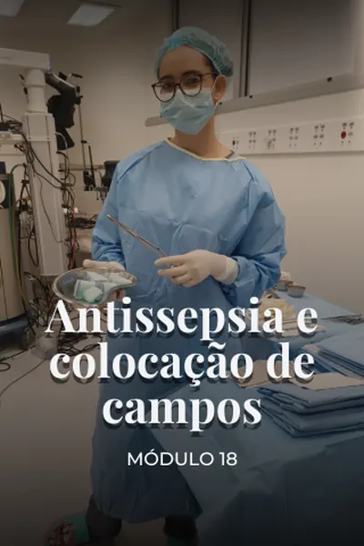 Módulo 18 — Antissepsia e colocação de campos